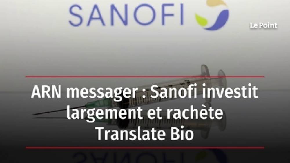ARN messager : Sanofi investit largement et rachète Translate Bio