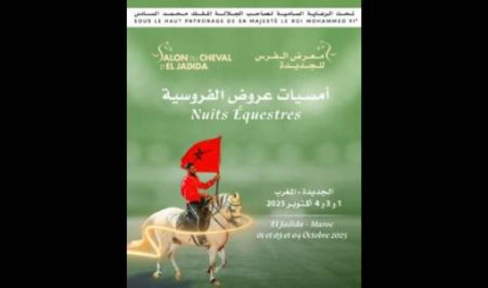 Nuits équestres du Salon du Cheval d'El Jadida 2025 : Trois soirées, les 1er, 3 et 4 octobre