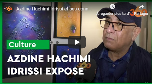 Vidéo.Exposition: Azdine Hachimi Idrissi donne corps à des connotations cosmiques