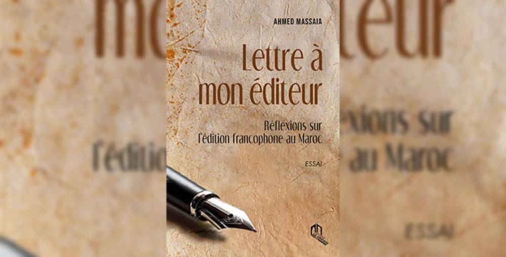 Parution «Lettre à mon éditeur» de Ahmed Massaia