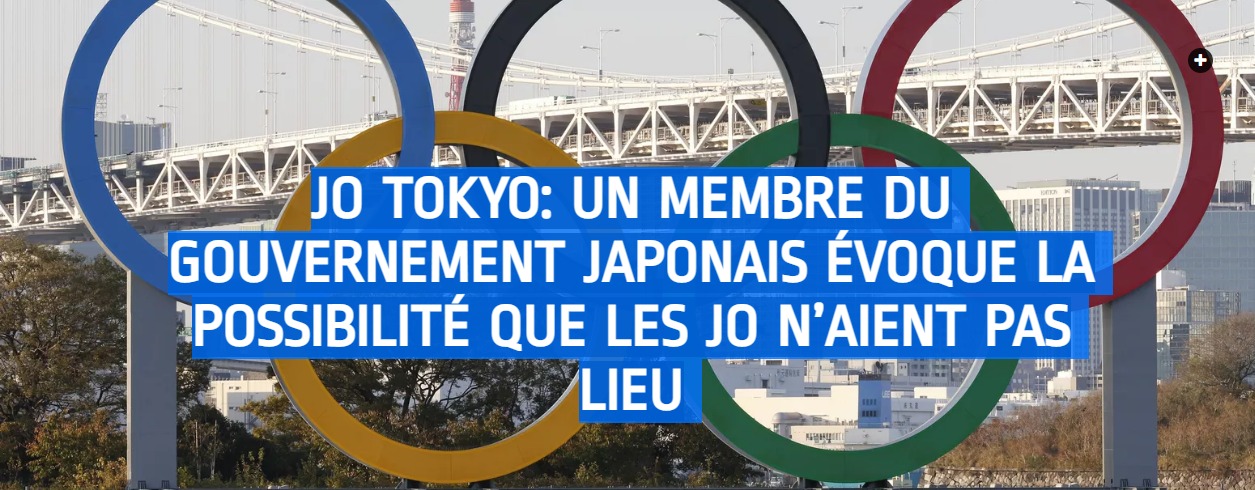 JO Tokyo: Un membre du gouvernement japonais évoque la possibilité que les JO n'aient pas lieu