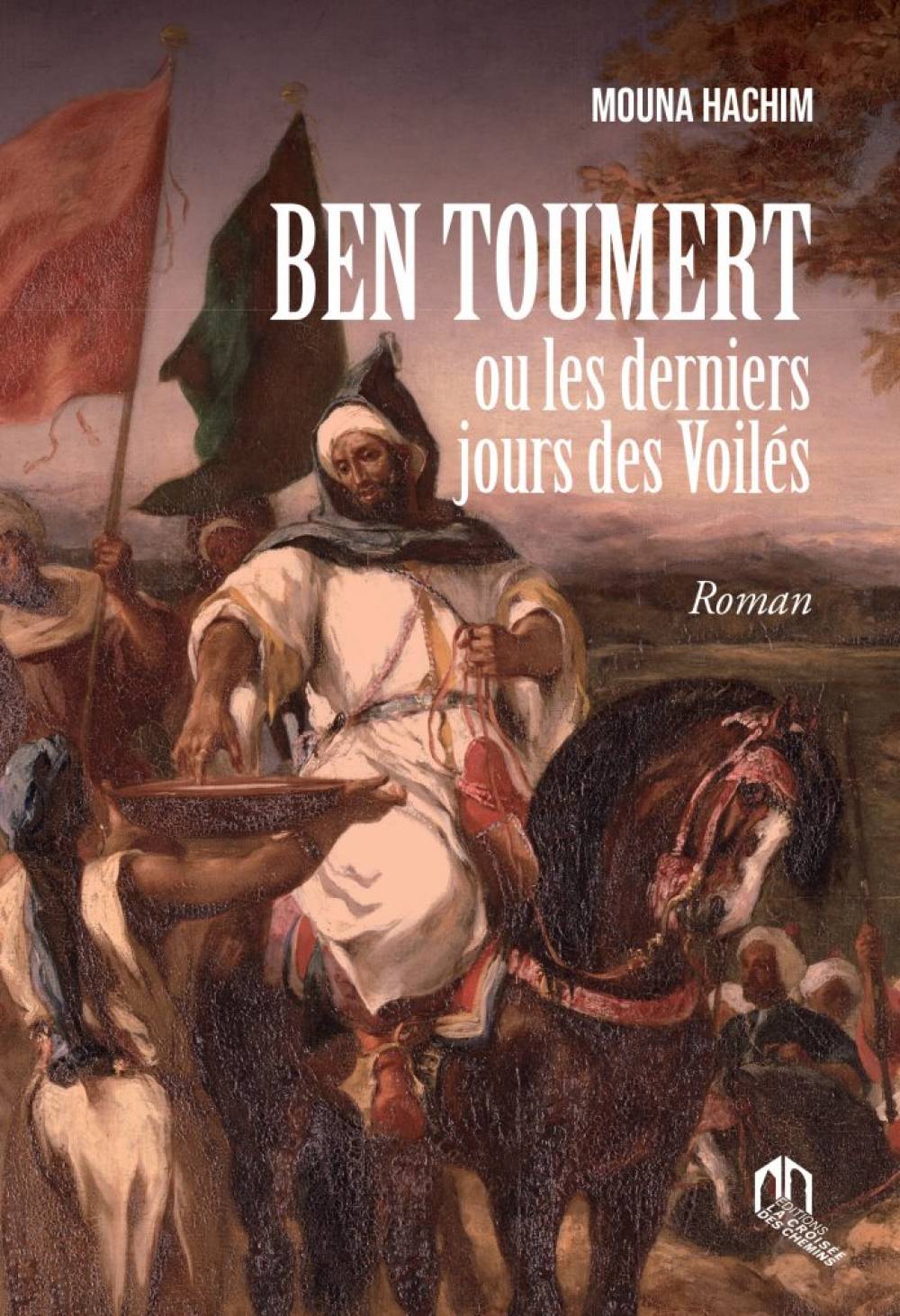 Parution : un roman historique signé par Mouna Hachim