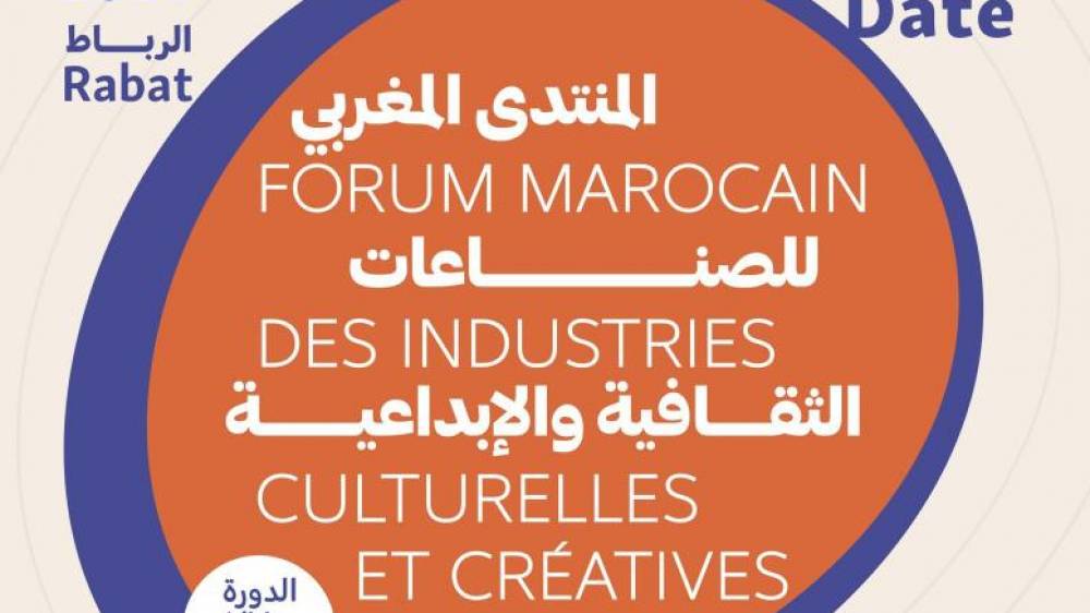 Rabat abrite le 2ème Forum marocain des Industries Culturelles et Créatives du 4 au 8 décembre